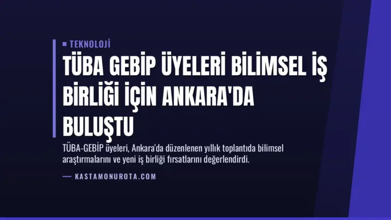 TÜBA GEBİP üyeleri bilimsel iş birliği için Ankara'da buluştu