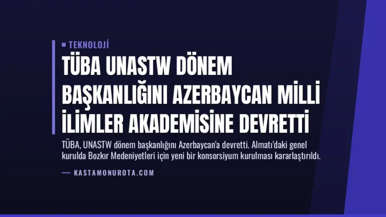 TÜBA UNASTW Dönem Başkanlığını Azerbaycan Milli İlimler Akademisine Devretti