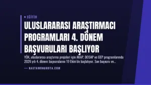 Uluslararası Araştırmacı Programları 4. Dönem Başvuruları Başlıyor