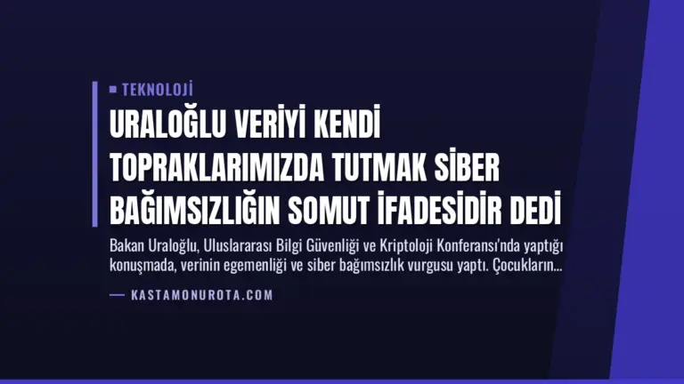 Uraloğlu Veriyi Kendi Topraklarımızda Tutmak Siber Bağımsızlığın Somut İfadesidir Dedi